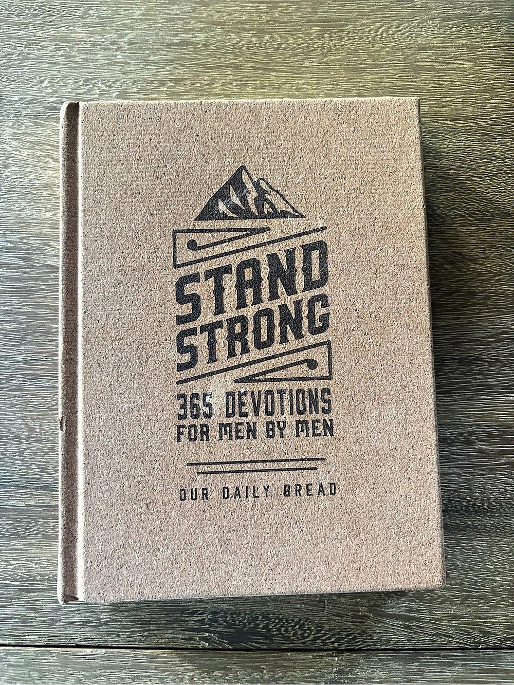 Stand Strong 365 Devotions For Men By Our Daily Bread Book